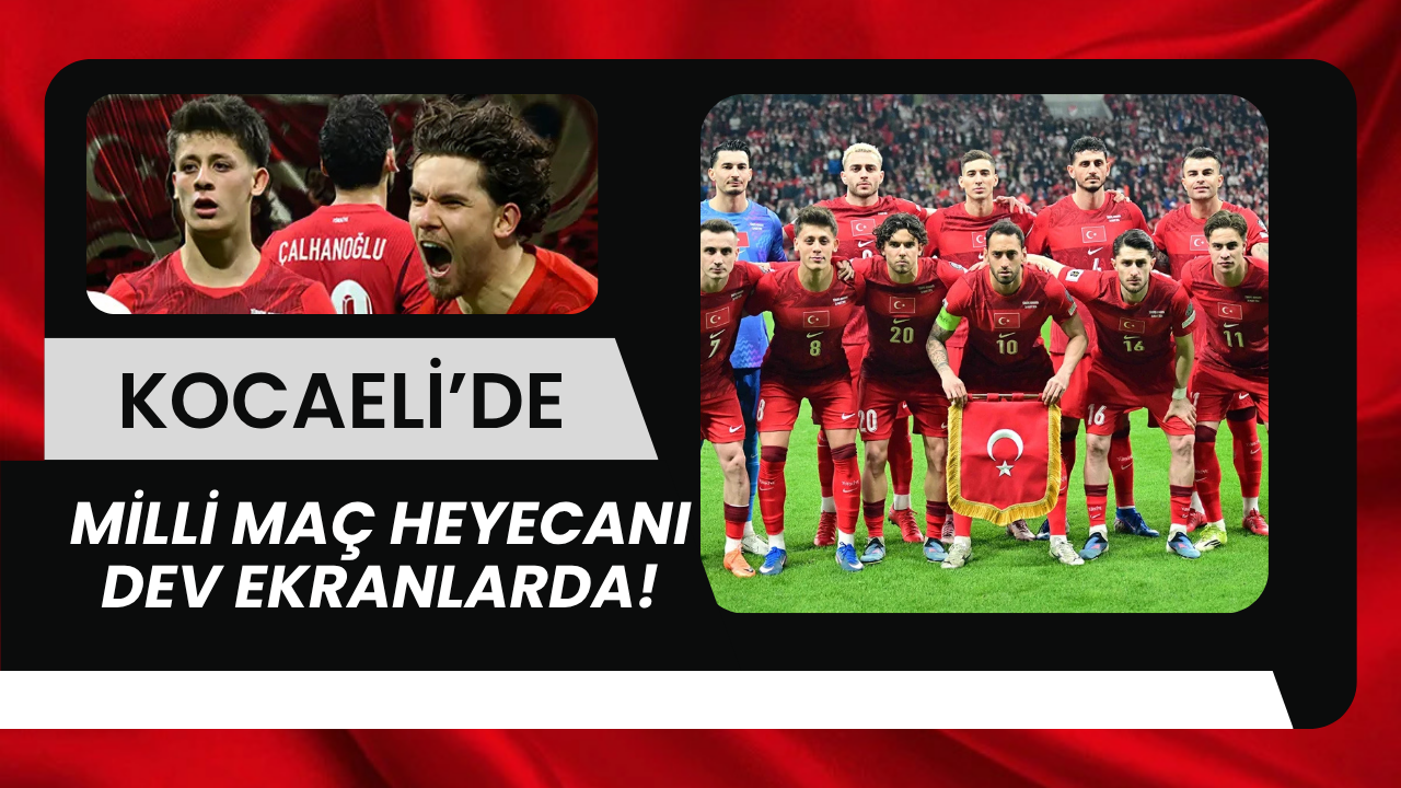 İzmit’te Milli Gurur Dev Ekranda: Dünya Kupası Yolunda Tek Yürek!