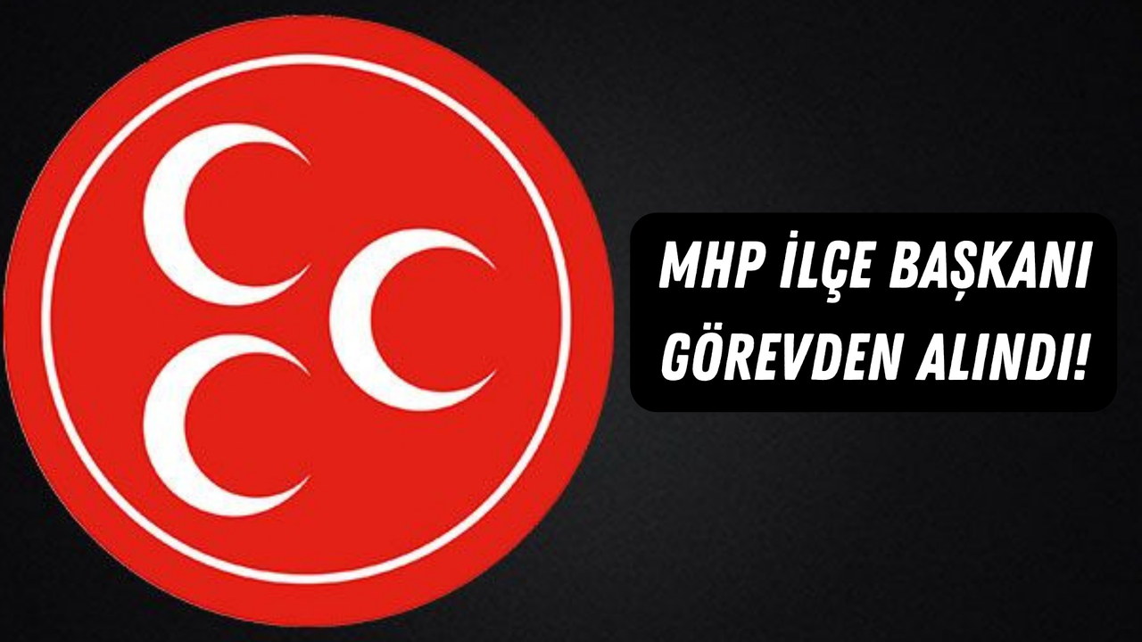 MHP Gebze İlçe Başkanı görevden alındı