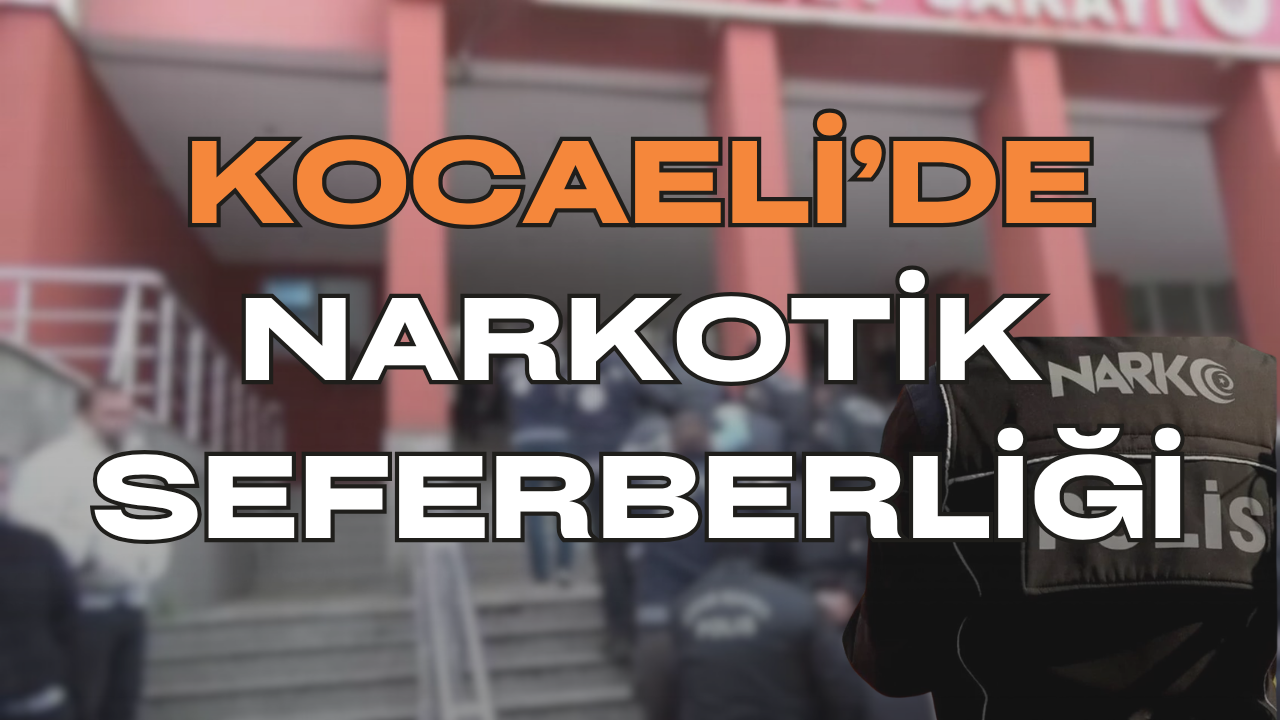 Kocaeli’de Narkotik Seferberliği: Bir Haftada 140 Olay, 7 Tutuklama!