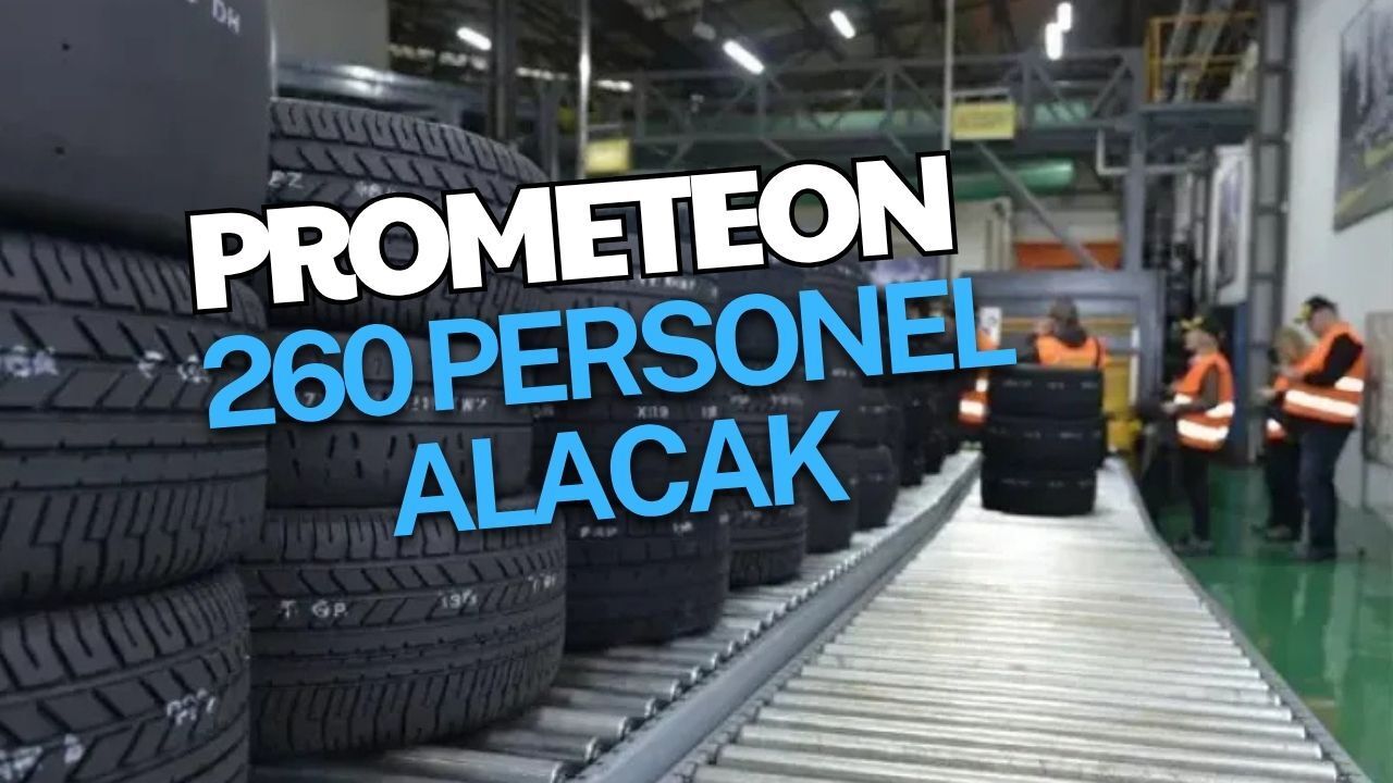 Prometeon 260 personel alacak