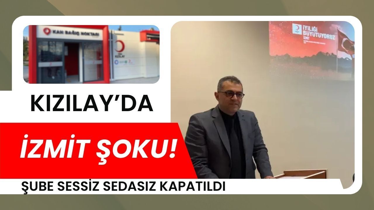 Kızılay’da İzmit Şoku: Şube Sessiz Sedasız Kapatıldı