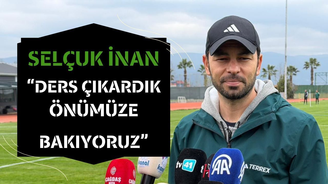 Selçuk İnan’dan Özeleştiri: Derslerimizi Aldık, Mağlubiyeti Geride Bırakmalıyız