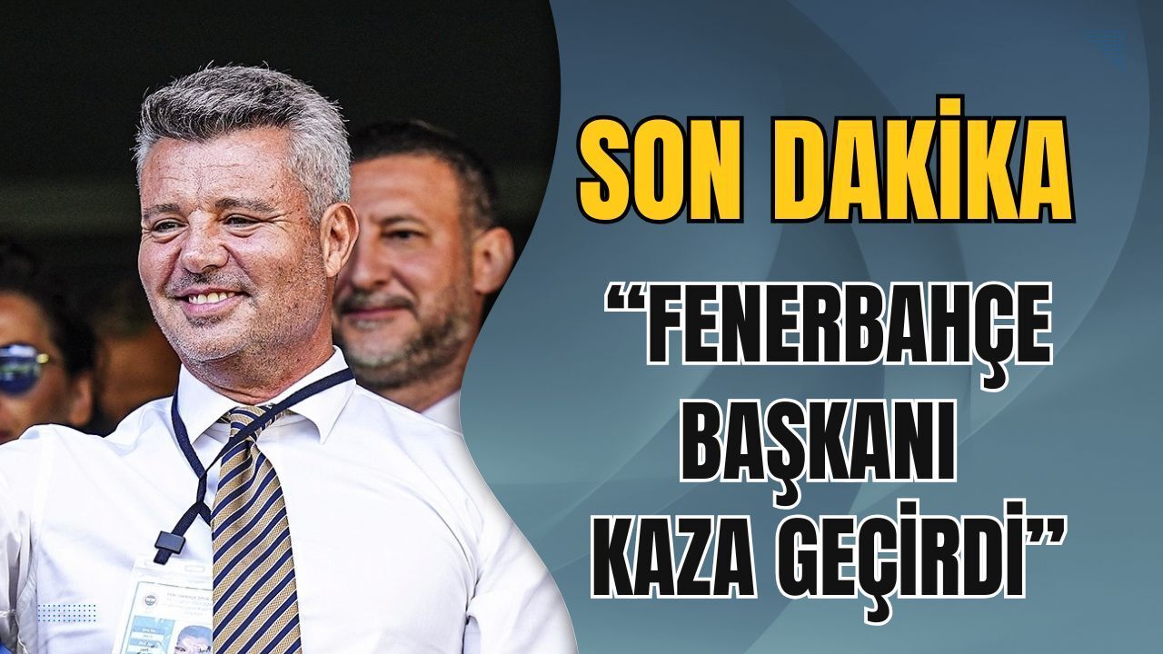 Son Dakika: Fenerbahçe Başkanı Sadettin Saran Kaza Geçirdi