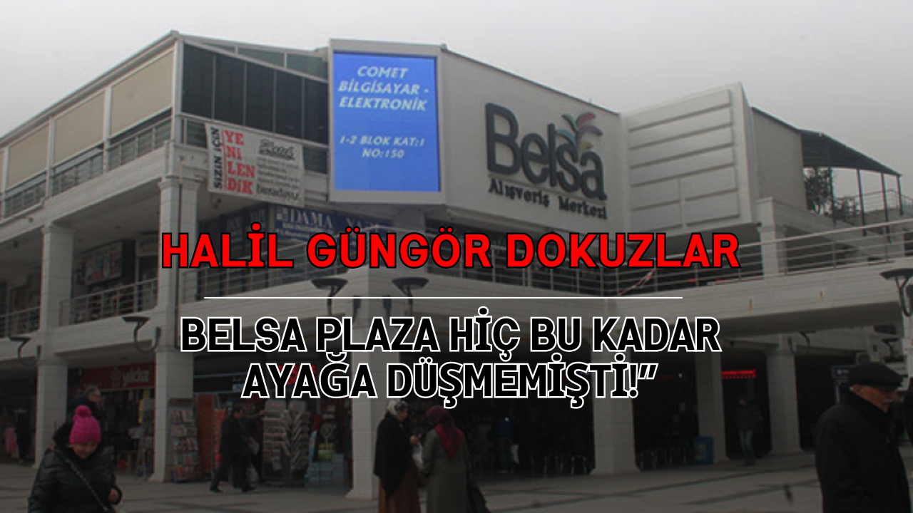Dokuzlar: “Belsa Plaza Hiç Bu Kadar Ayağa Düşmemişti!”