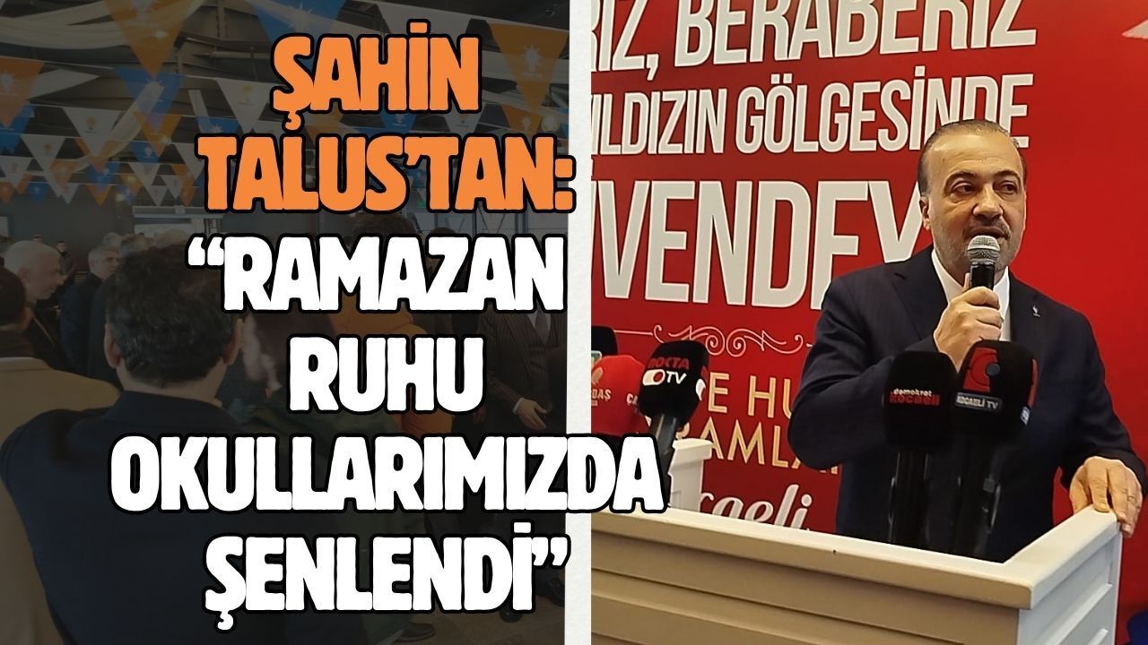 Şahin Talus’tan Bayram Mesajı: "Okullarımız Ramazan Ruhu ve İlahilerle Şenlendi"