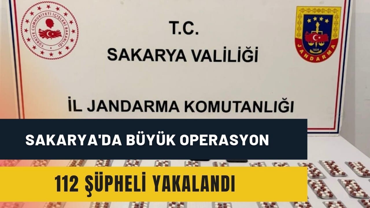 Sakarya'da büyük operasyon: 112 şüpheli yakalandı