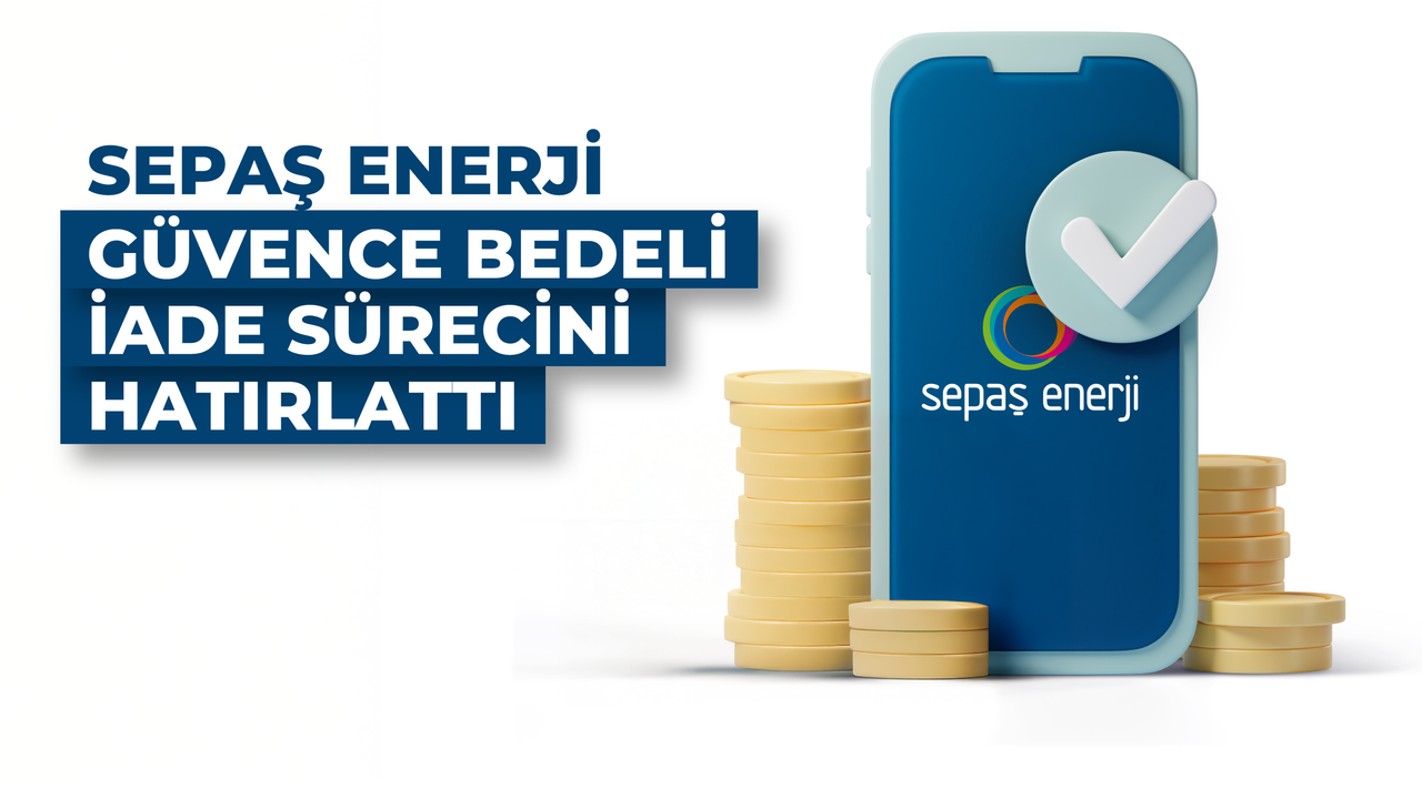 Sepaş Enerji’den Güvence Bedeli İade Süreci Hatırlatması
