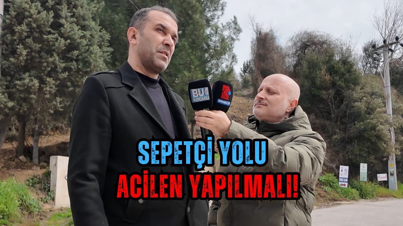 Sepetçi yolu acilen yapılmalı!