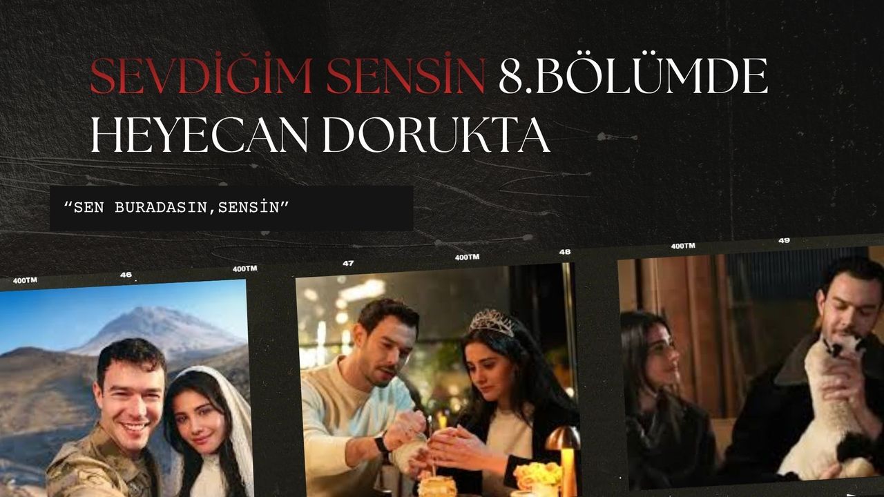 Sevdiğim Sensin 8. Bölüm Fragmanı İzle: "Sen Buradasın, Sensin!" Star TV'de Dev Hesaplaşma