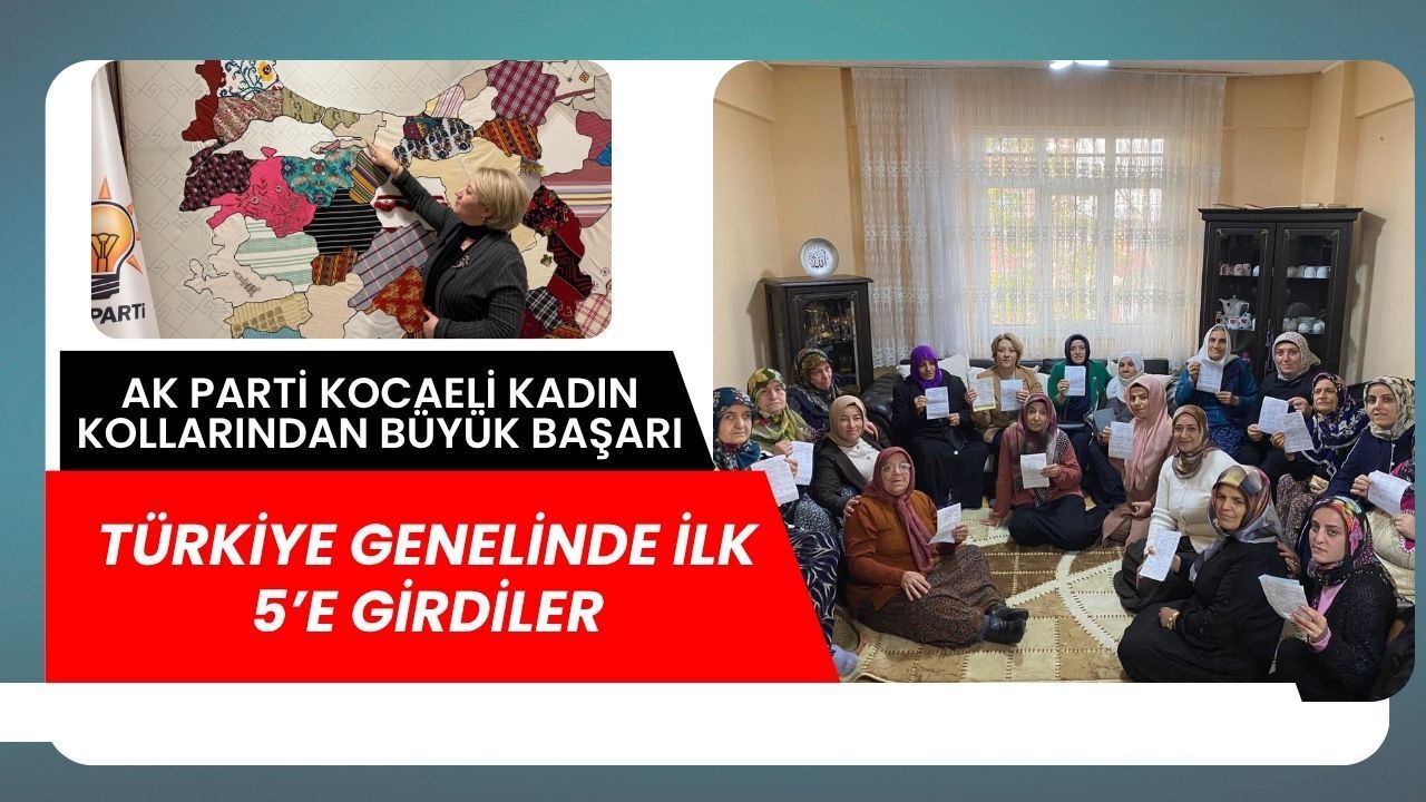 AK Parti Kocaeli Kadın Kollarından Büyük Başarı: Türkiye Genelinde İlk 5’e Girdiler