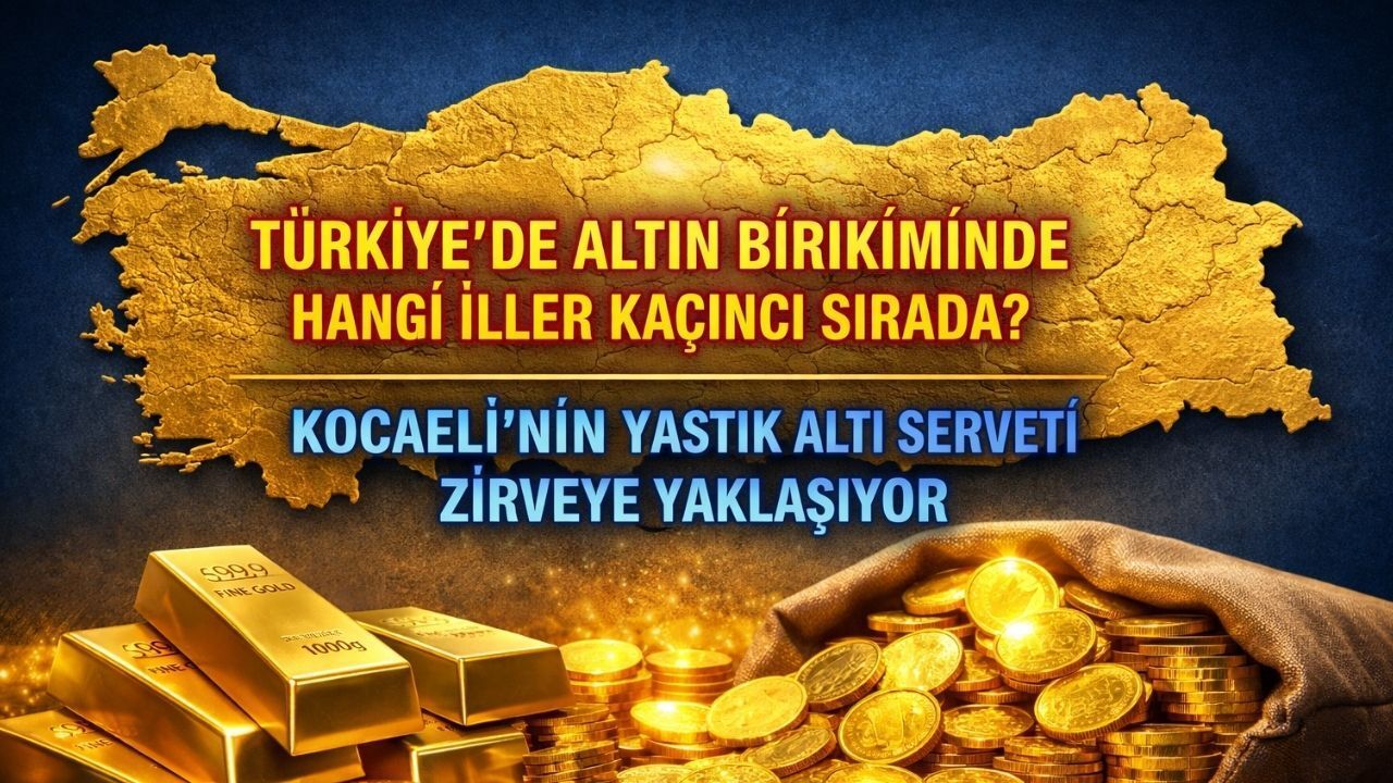 Kocaeli Altın Birikiminde Kaçıncı Sırada? Şehrin Yastık Altı Sırrı Ortaya Çıktı
