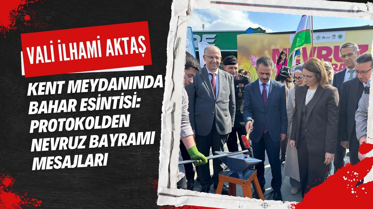 Kent Meydanı’nda Bahar Esintisi: Protokolden Nevruz Bayramı Mesajları