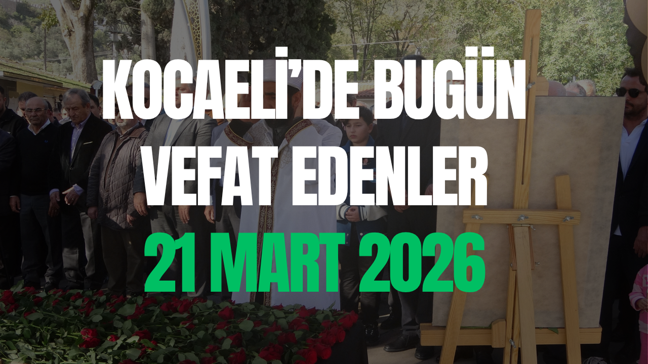 Kocaeli’de Acı Gün: Bugün Son Yolculuğuna Uğurlanacak İsimler