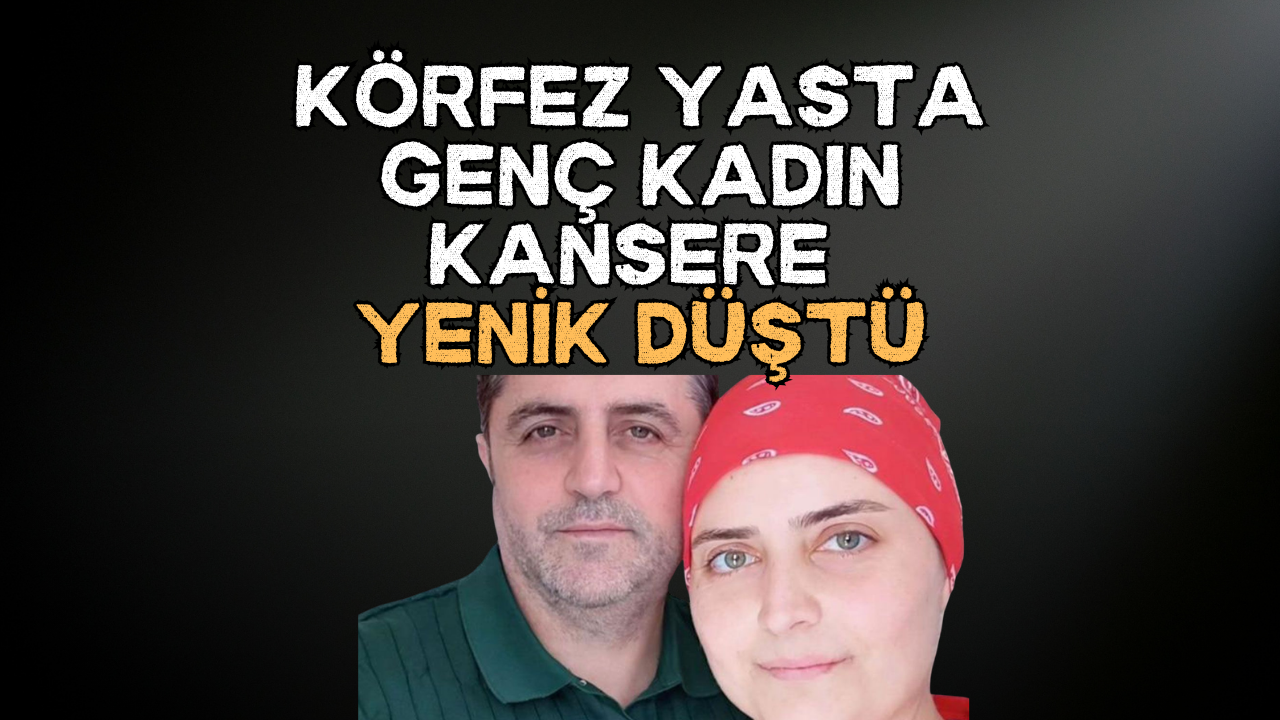 Kocaeli’de Genç Yaşta Acı Veda: 31 Yaşındaki Kübra Öztürk Kansere Yenildi