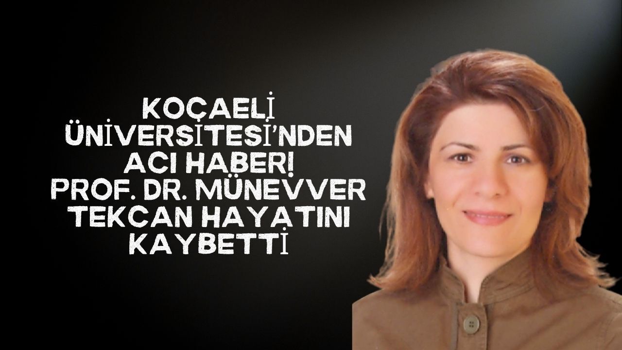 Kocaeli Üniversitesi Öğretim Üyesi Prof. Dr. Münevver Tekcan Vefat Etti