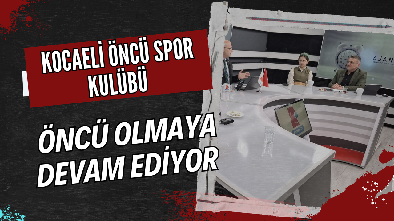 Ajans 9’da sporun nabzı: Kocaeli Öncü Spor Kulübü konuk oldu