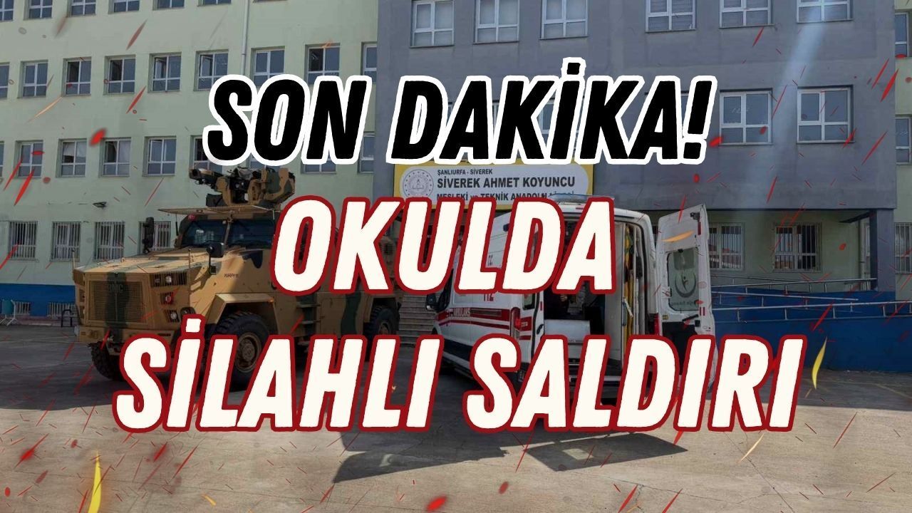 Son Dakika: Siverek’te Saldırgan Okulda Dehşet Saçtı
