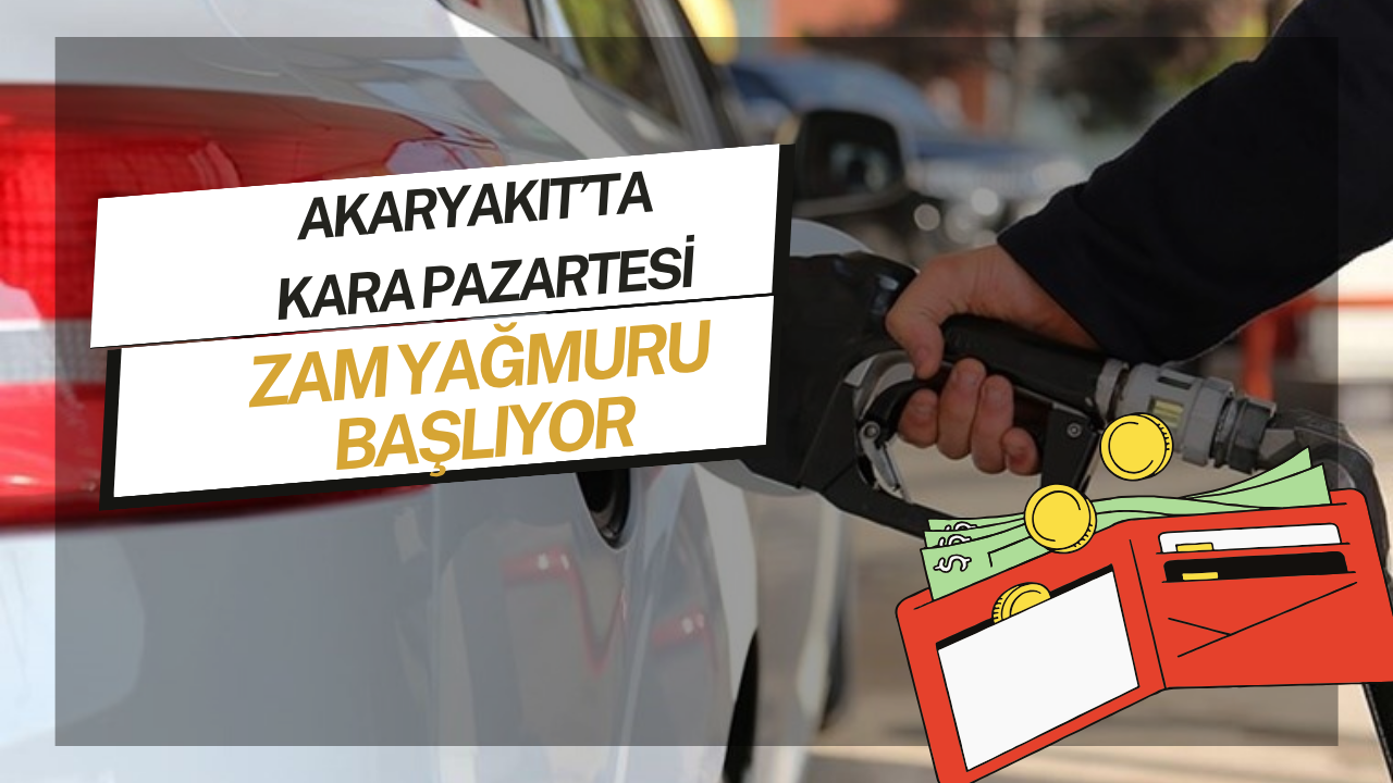 Akaryakıtta Kara Pazartesi! Motorine ve Benzine Zam Yağmuru