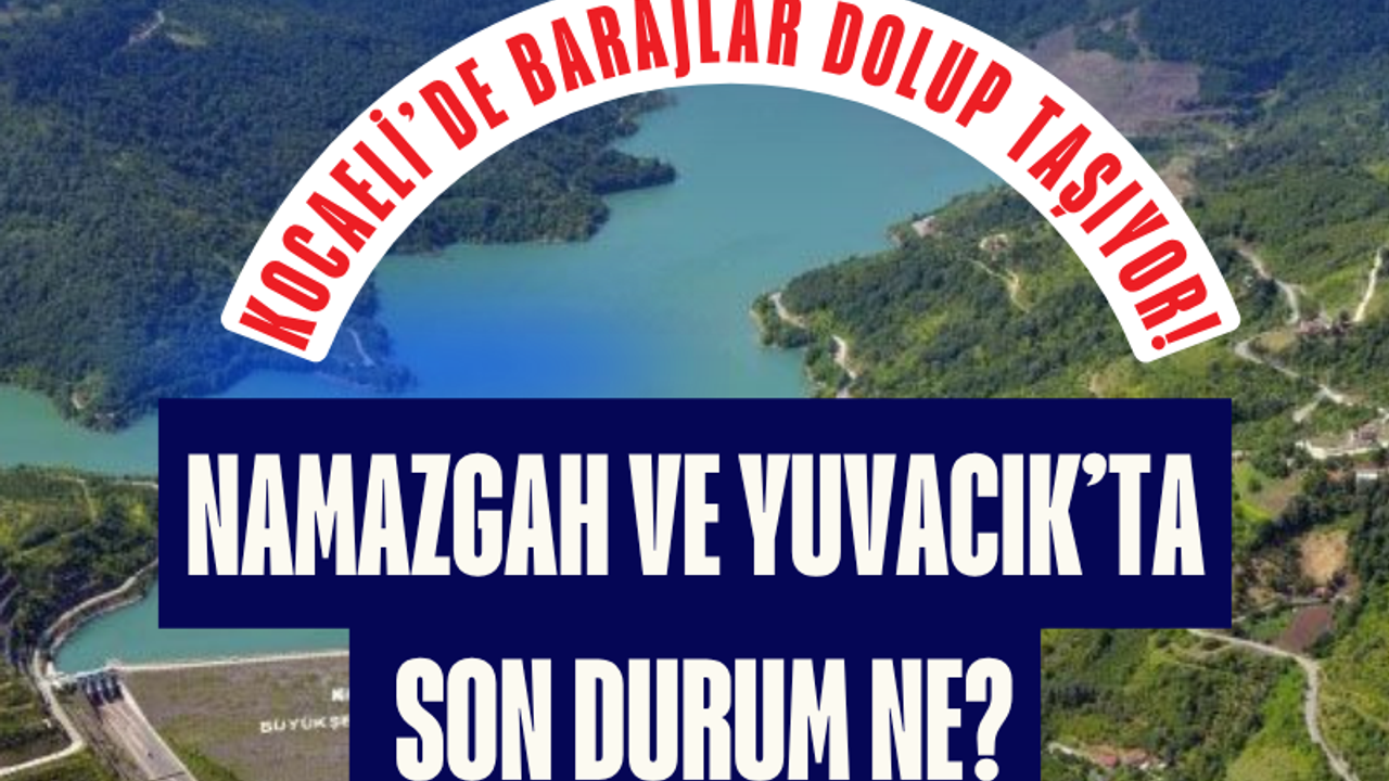 Yuvacık Barajı Tam Kapasiteye Koşuyor: 4 Nisan Güncel Doluluk Oranları Açıklandı