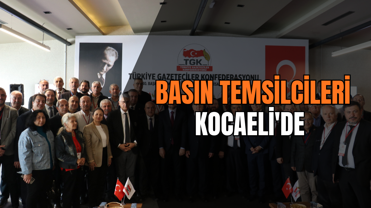 Basın Temsilcileri Kocaeli'ye Geldi: Zorluklar Masaya Yatırıldı