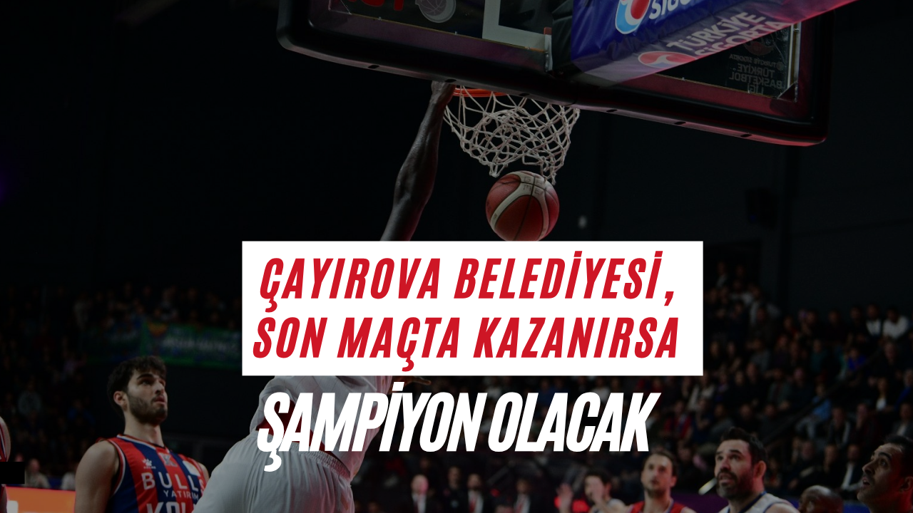 Çayırova Belediyesi, Son Maçta Kazanırsa Şampiyon Olacak