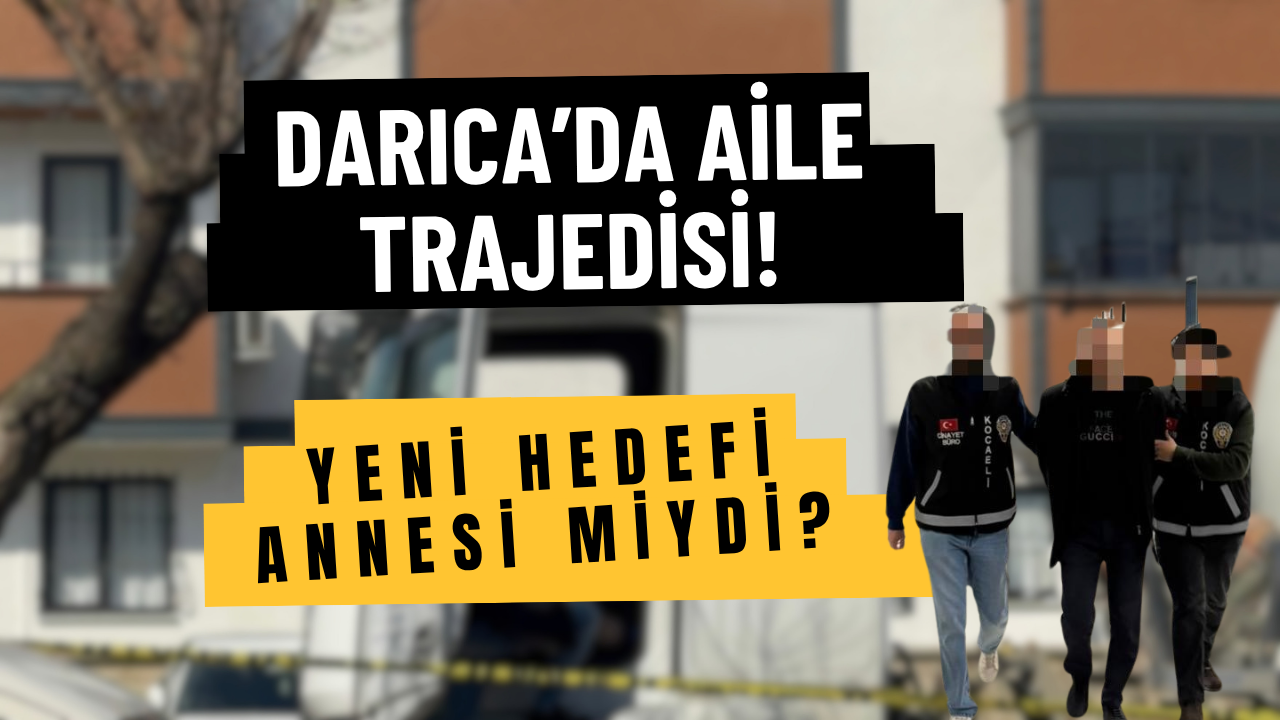 Darıca’da Kan Donduran Aile Trajedisi: Önce Babasını, 31 Yıl Sonra Kardeşini Öldürdü!