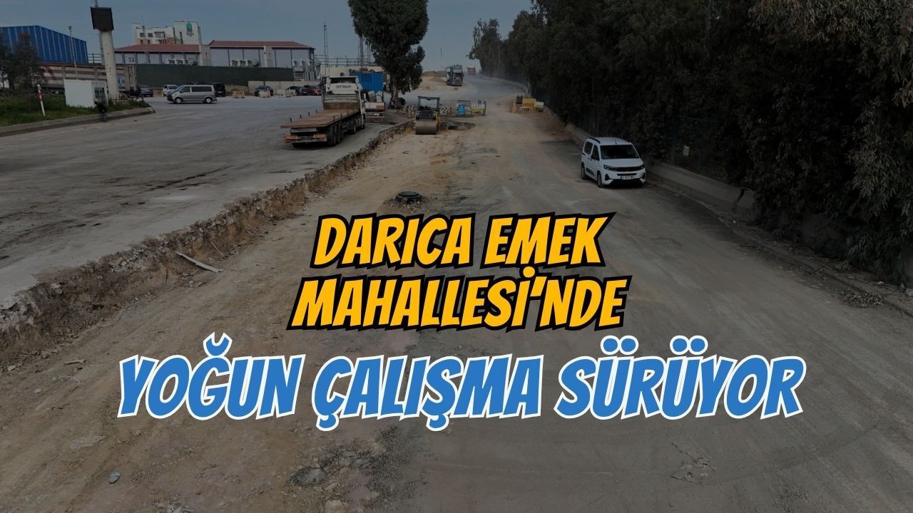 Darıca Emek Mahallesi'nde Yoğun Çalışma Sürüyor