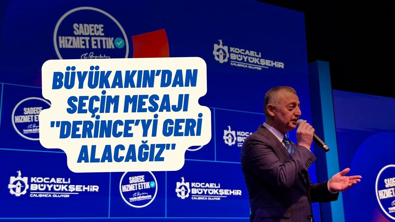 "Derince’yi Geri Alacağız!" Tahir Büyükakın "İşte fotoğrafı asılacak eser"