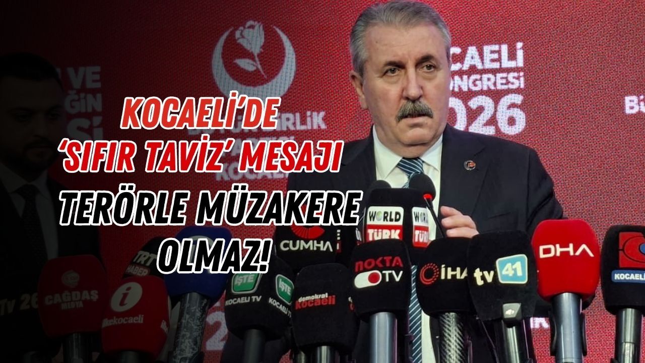 Destici’den Kocaeli’de 'Sıfır Taviz' Mesajı: Terörle Müzakere Olmaz!