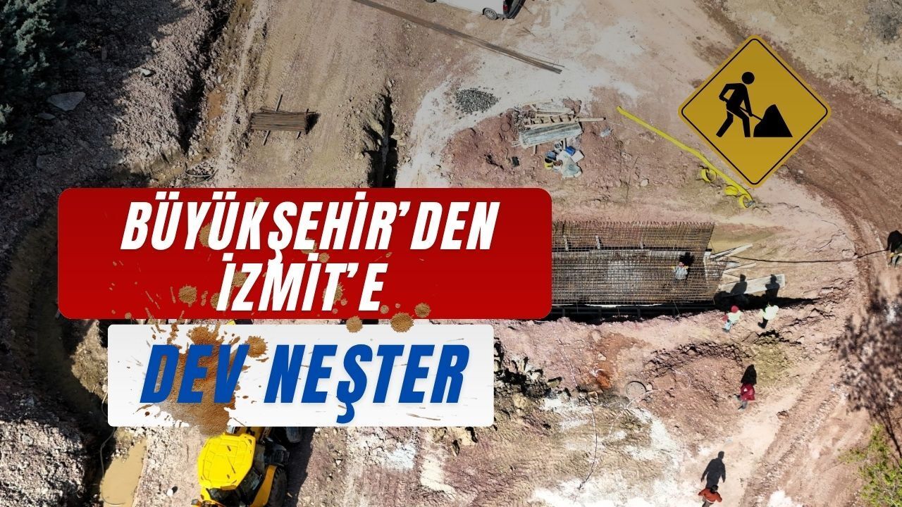 Büyükşehir’den İzmite Dev Neşter: Alikahya’nın İki Yakası Birleşiyor