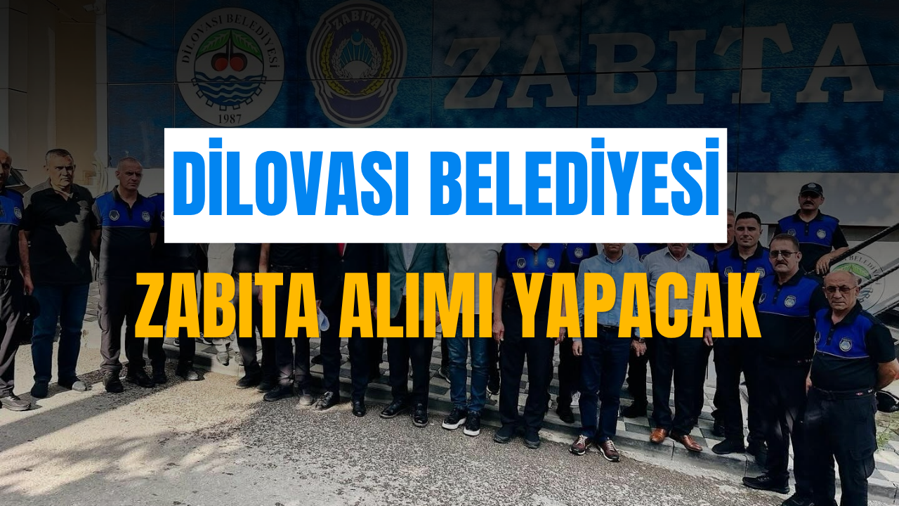 Dilovası Belediyesi Zabıta Alımı Yapacak
