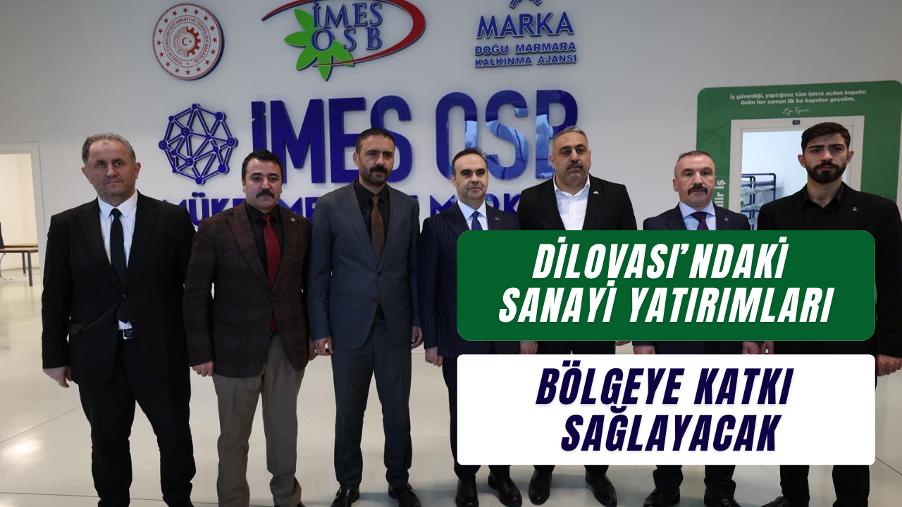 Dilovası'ndaki Sanayi Yatırımları Bölgeye Katkı Sağlayacak