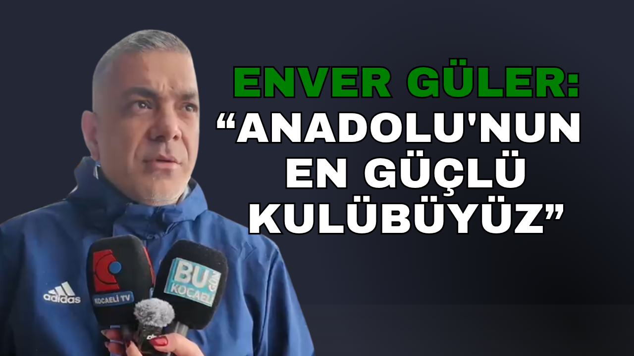 Enver Güler'den Galatasaray Maçı Öncesi Net Mesaj