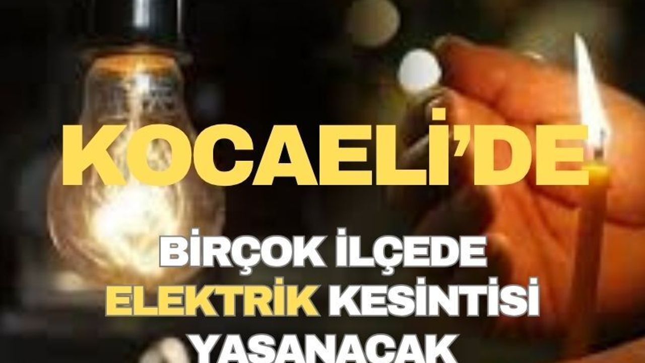 Kocaeli'de Birçok İlçede Elektrik Kesilecek 12 Nisan 2026