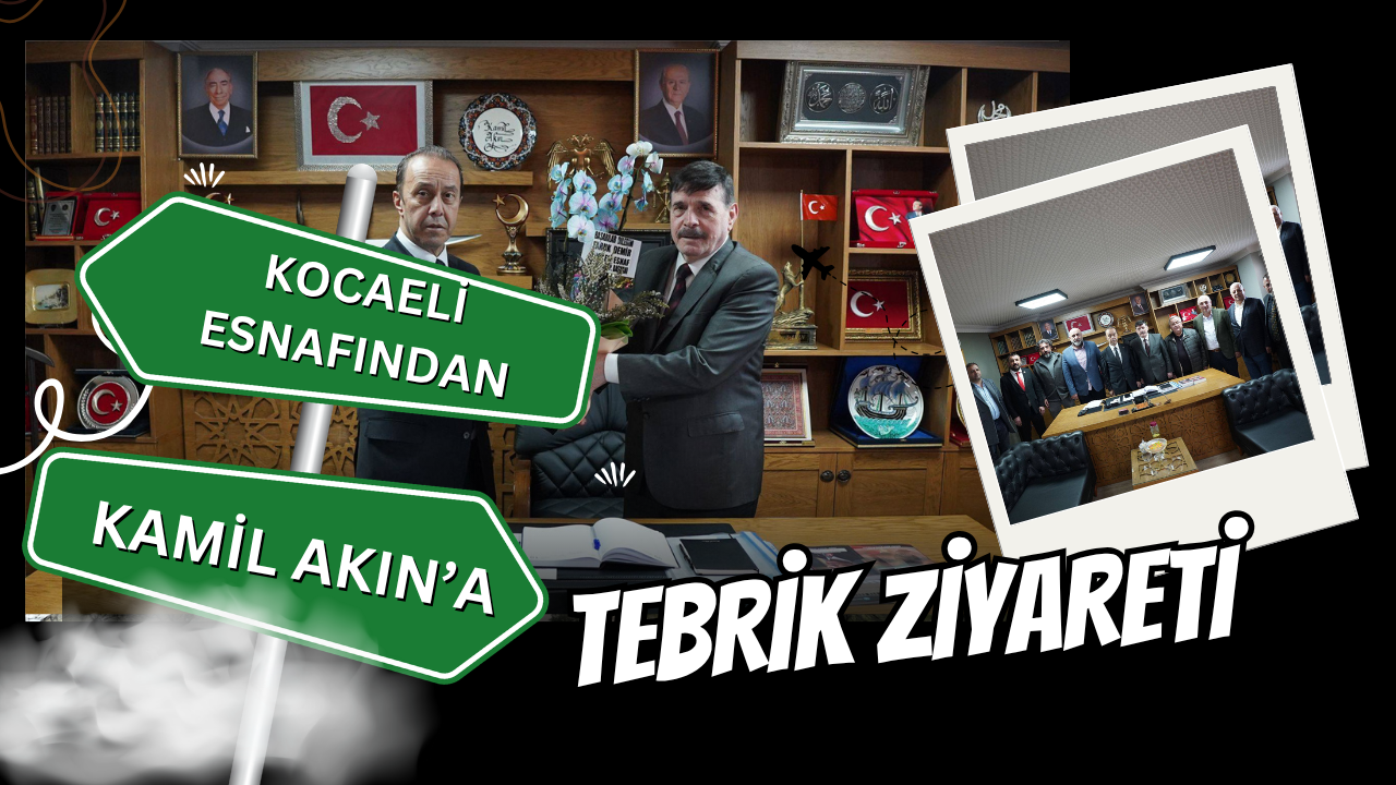 Kocaeli Esnafından Kamil Akın’a Tebrik Turu: Hayırlı Olsun Ziyareti!