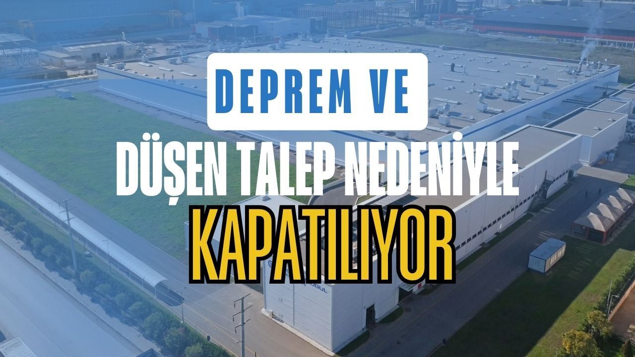 İzmit'teki O Fabrika Deprem ve Düşen Talep Nedeniyle Kapatılıyor