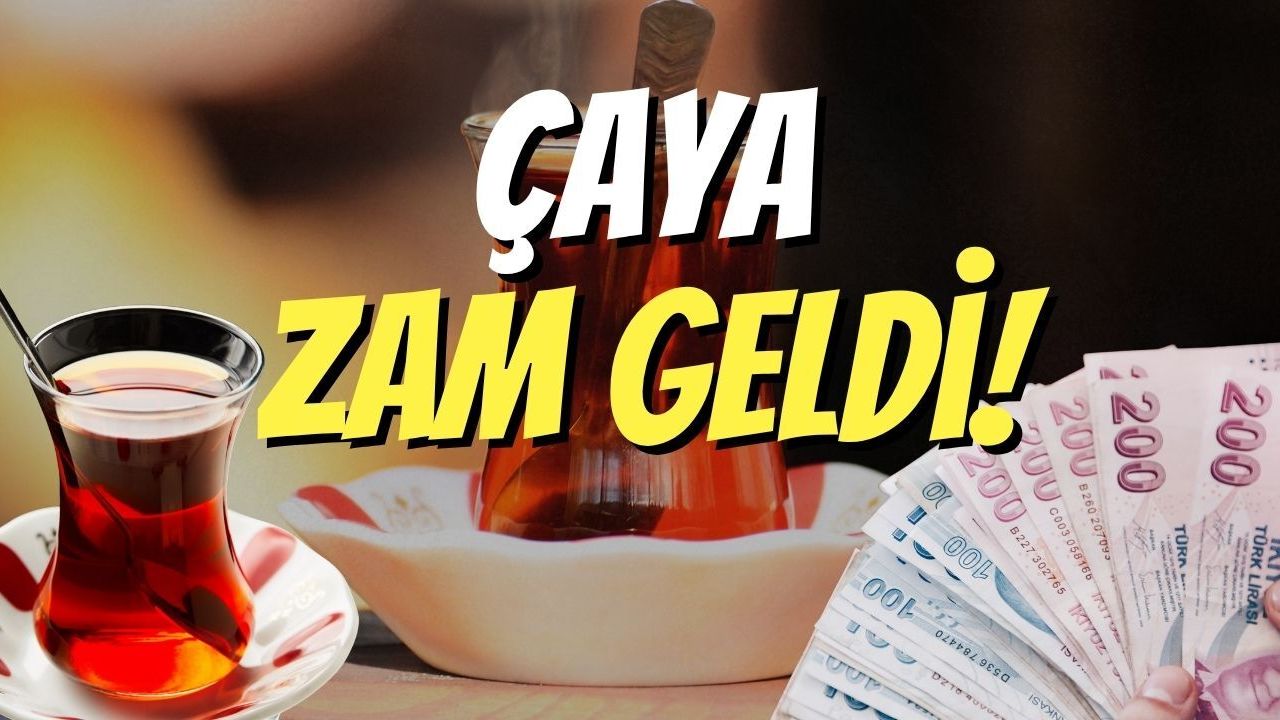 Çaya Zam Geldi!