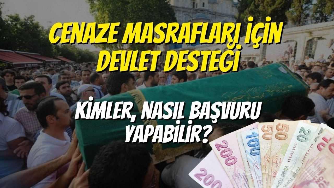 Cenaze masrafları için devlet desteği: Kimler, nasıl başvuru yapabilir?