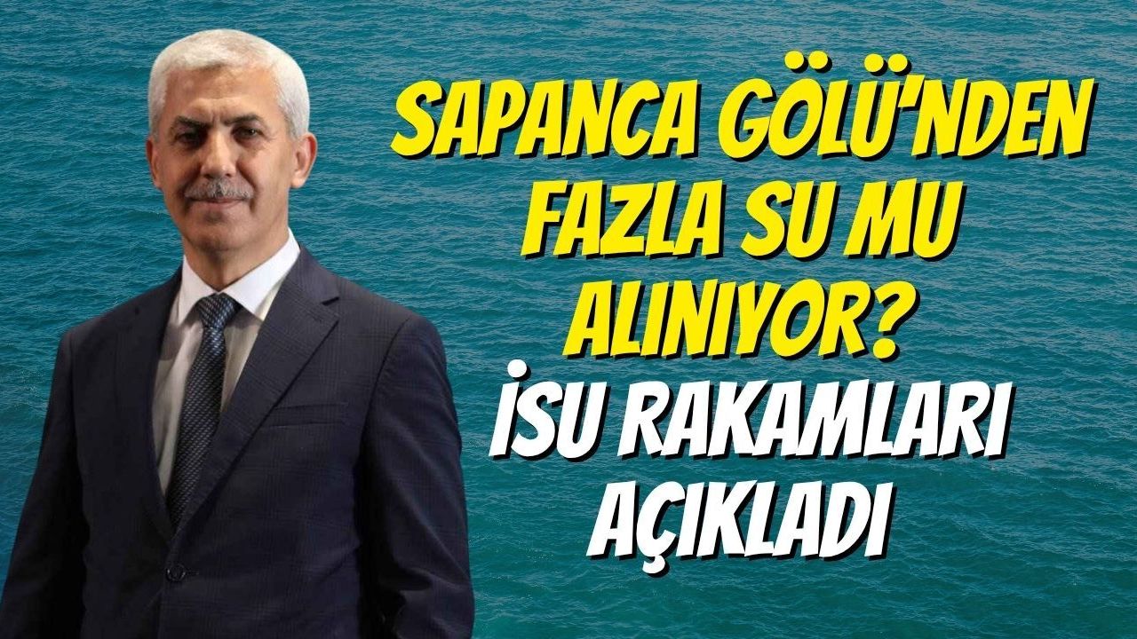 Sapanca Gölü’nden Fazla Su Mu Alınıyor? İSU Rakamları Açıkladı