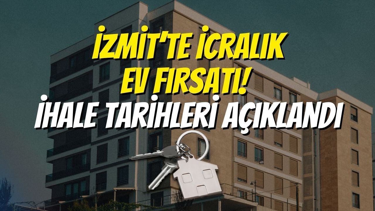 İzmit’te İcralık Ev Fırsatı! İhale Tarihleri Açıklandı