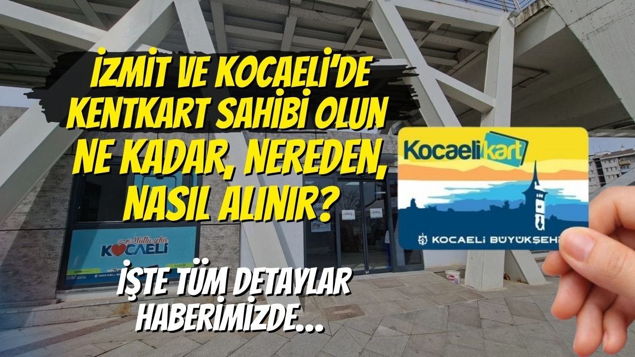 İzmit ve Kocaeli’de Kentkart Sahibi Olun: Ne Kadar, Nereden, Nasıl Alınır? İşte Tüm Detaylar Haberimizde…