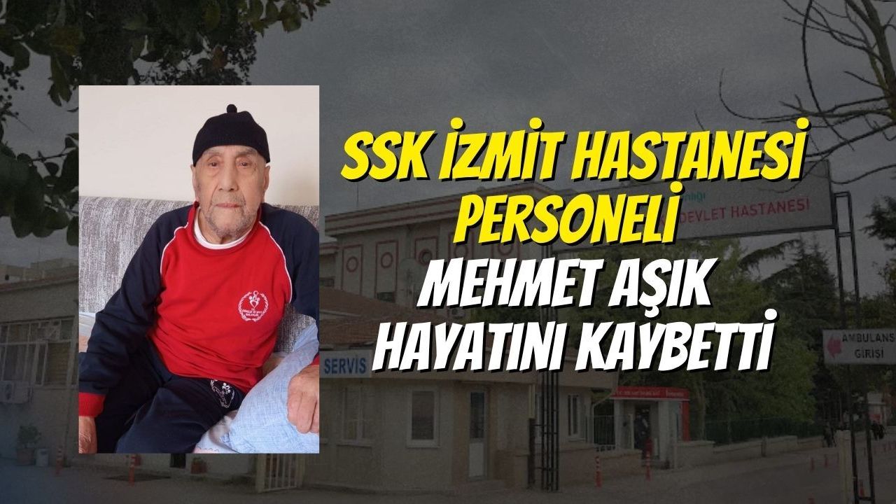 SSK İzmit Hastanesi Personeli Mehmet Aşık Hayatını Kaybetti