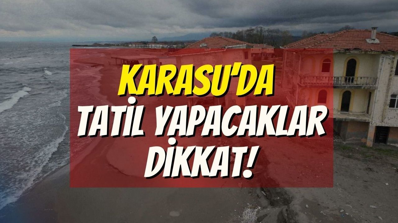 Karasu’da Tatil Yapacaklar Dikkat!