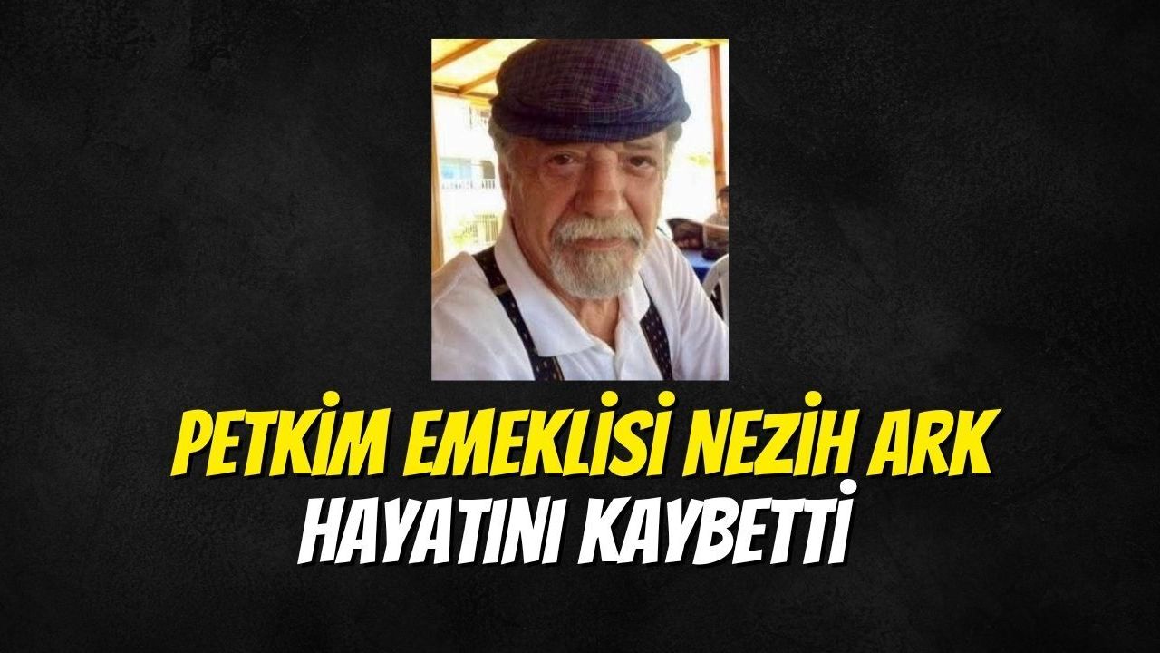 Petkim Emeklisi Nezih Ark Hayatını Kaybetti