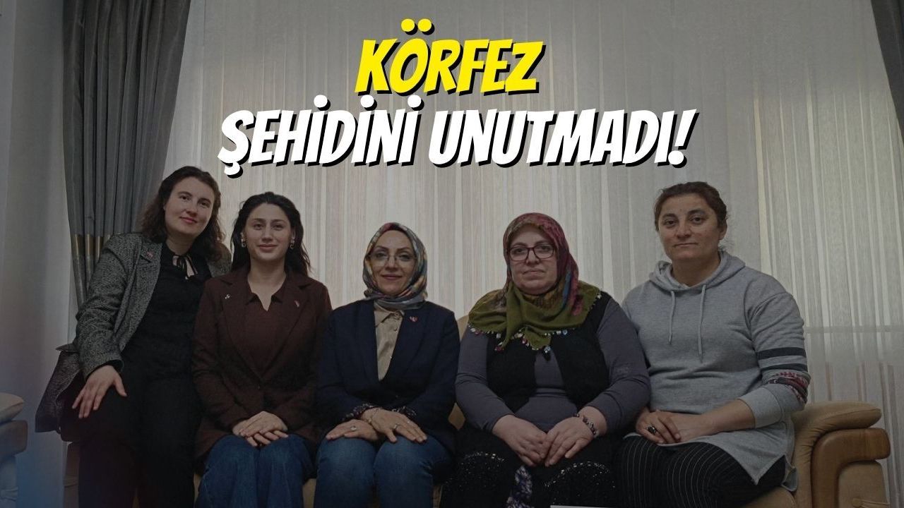 Körfez Şehidini Unutmadı!