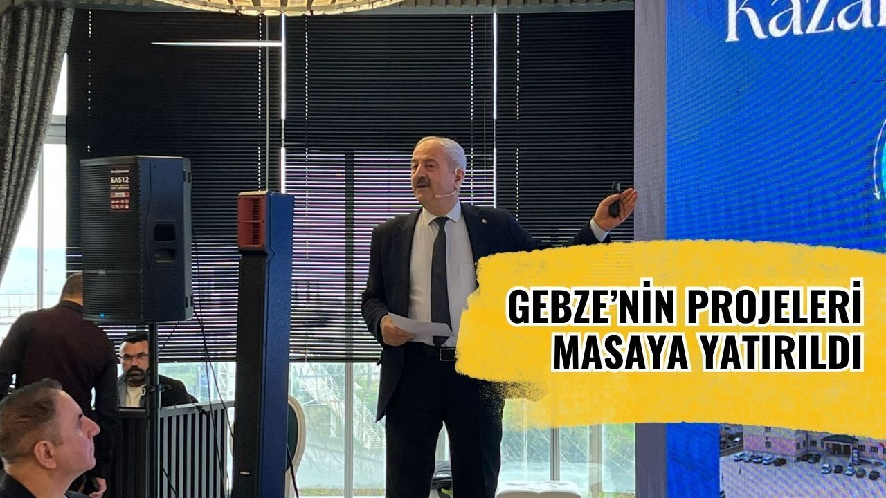 Gebze’nin Projeleri Masaya Yatırıldı