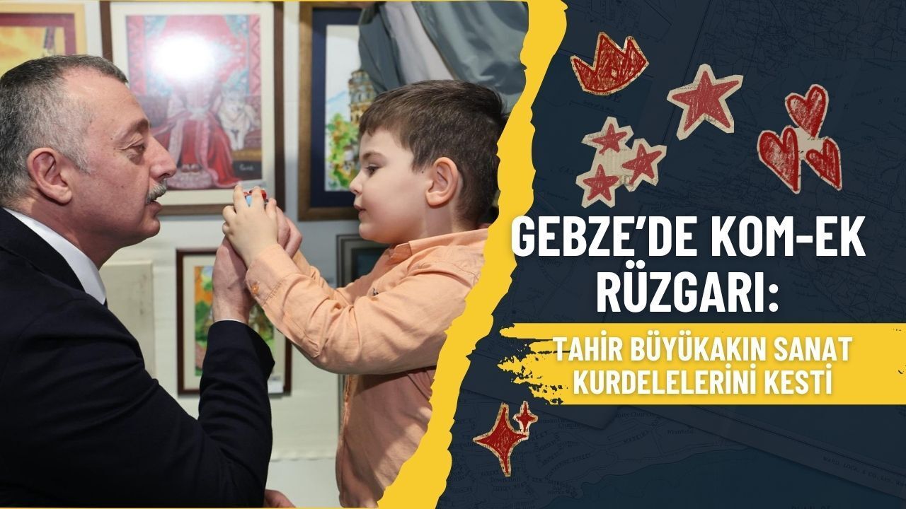 Gebze’de KO-MEK Rüzgârı! Tahir Büyükakın Sanat Şöleninin Kurdelesini Kesti