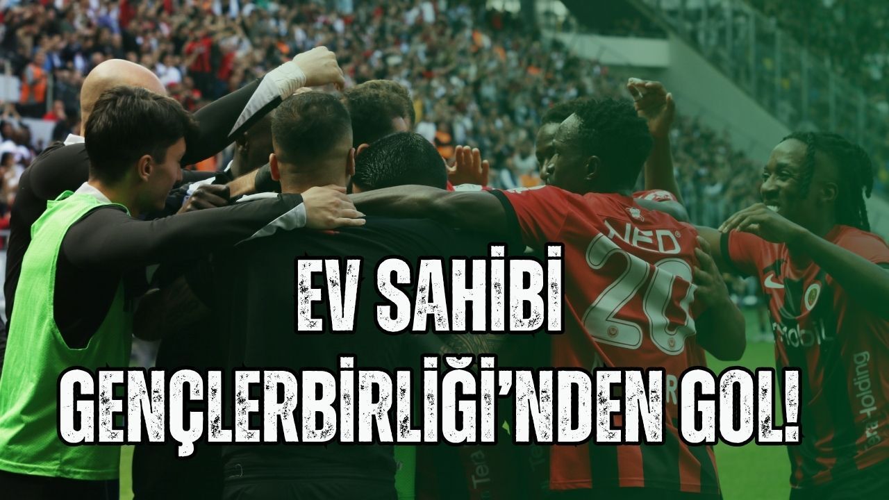 Ev sahibi Gençlerbirliği’nden Gol