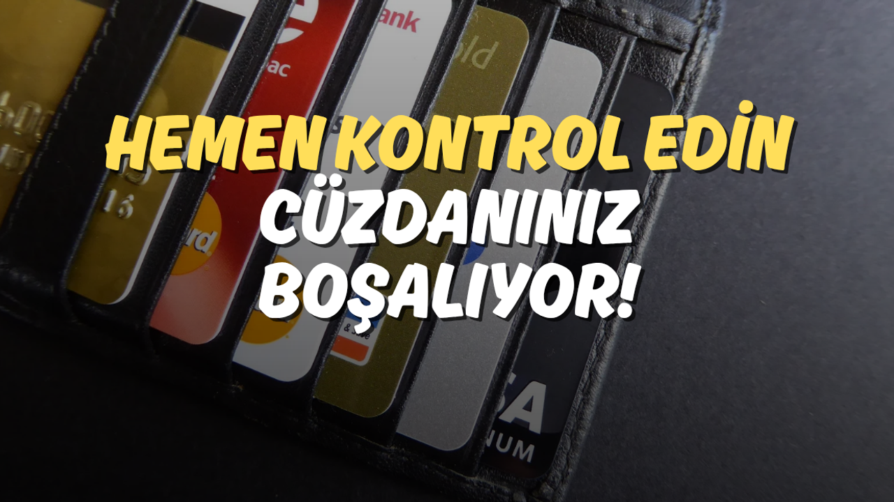 Hemen Kontrol Edin: Cüzdanınız Boşalıyor!