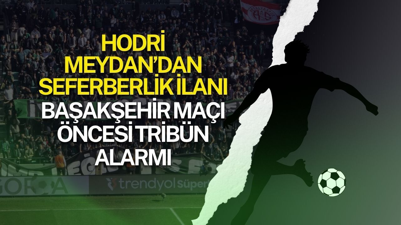 Hodri Meydan’dan Seferberlik İlanı Başakşehir Maçı Öncesi Tribün Alarmı